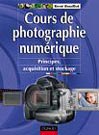 Cours de photographie num&eacute;rique de Ren&eacute; Bouillot: Principes, acquisition et stockage